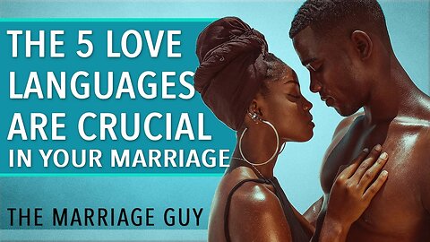 The 5 Love Languages Are CRUCIAL In Your Marriage| The Marriage Guy