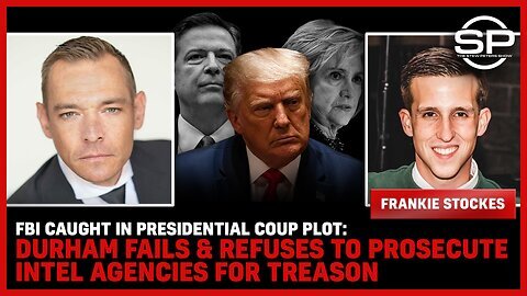 CAUGHT In Presidential COUP Plot: Durham Fails & REFUSES To Prosecute Intel Agencies For TREASON