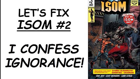 Let's Fix ISOM #2: I Confess Ignorance!