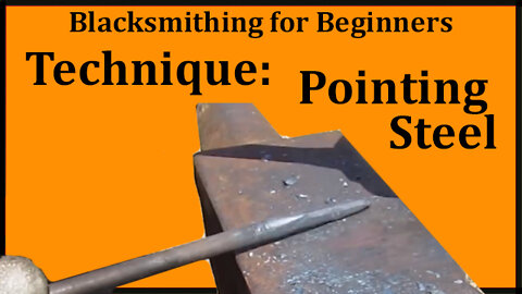 Blacksmithing technique: Pointing Steel