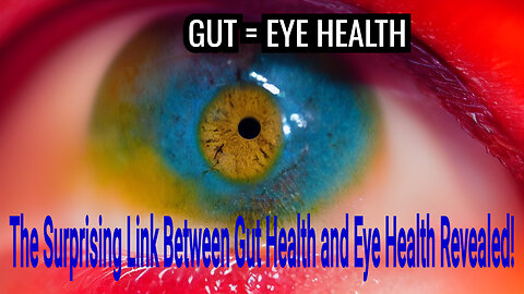 The Surprising Link Between Gut Health and Eye Health Revealed!