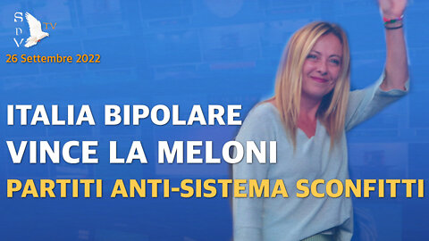 TG Verità - 26 Settembre 2022 - Italia bipolare: Vince la Meloni, partiti anti-sistema sconfitti