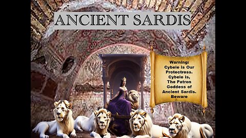 Warnings from Cybele, Goddess of the Mountains, and Guardian Protectress of Historical of Sardis
