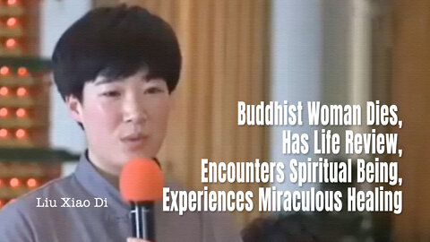 Buddhist Woman Dies, Has Life Review, Encounters Spiritual Being, Experiences Miraculous Healing