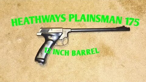 Heathways plainsman 175 12 inch barrel * messing around with the 175