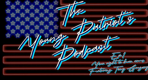 The Young Patriots Podcast! Episode 1 Your Right To Bear Arms (feat) Tony Gregory