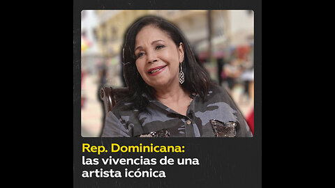 República Dominicana: las vivencias de una leyenda nacional