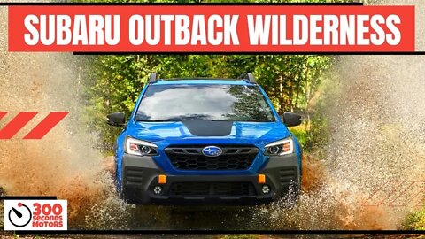 New 2022 SUBARU OUTBACK WILDERNESS, The Most Capable Outback Ever