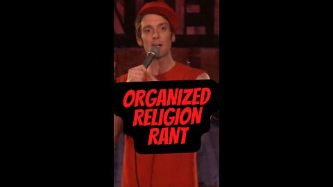 Organized Religion Rant -Stand Up Comedy -Bryan O