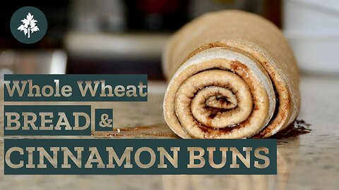 Homemade Whole Wheat Bread and Cinnamon Buns | Recipes Ep4 | Know and Grow