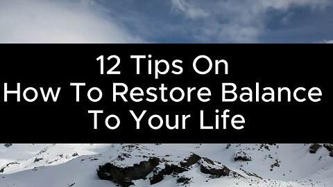 ASMR - 12 Tips On How To Restore Balance To Your Life