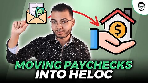 How To Move Your Paychecks Into Your HELOC
