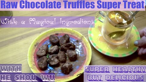 Guilt Free Chocolate Truffles Treat Super Healthy Delicious Recipe With Magic Ingredient He Shou Wu