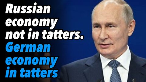 Russian economy not in tatters. German economy in tatters