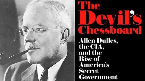 Allen Dulles the CIA and the Rise of America's Secret Government