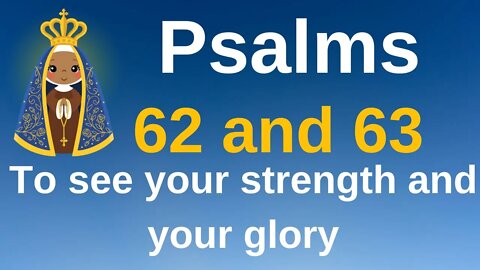 Psalms 62 and 63 To see your strength and your glory 🙏🙏