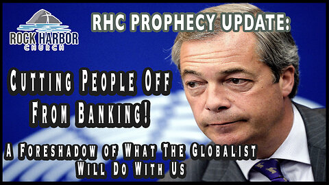 Cutting People Off From Banking! A Foreshadow of What The Globalist Will Do With Us [Prophecy Update]