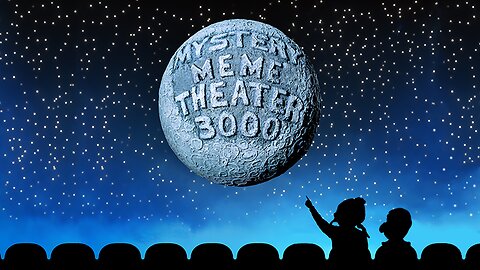 Mystery Meme Theater 3000