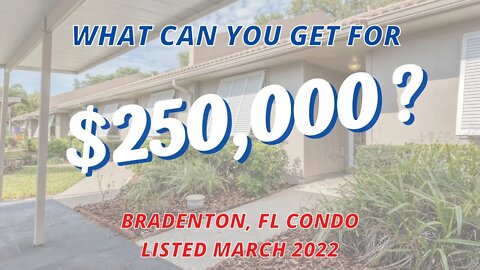 What You Can Get for $250K? | Bradenton Condo Walkthrough | Sarasota Real Estate