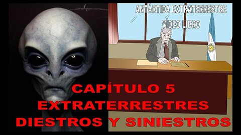 CAPÍTULO 5 - EXTRATERRESTRES DIESTROS Y SINIESTROS - ANTÁRTIDA EXTRATERRESTRE