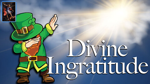 Divine Ingratitude