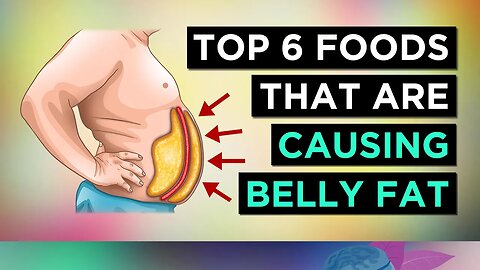 6 Foods That CAUSE Belly Fat (Visceral Fat) To AVOID