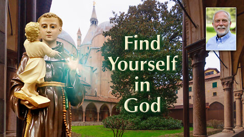 Saint Anthony: Find Yourself in God