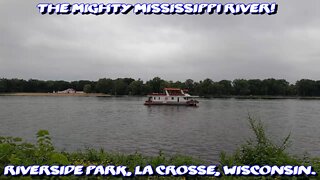 THE MIGHTY MISSISSIPPI RIVER! Riverside Park, La Crosse, Wisconsin.