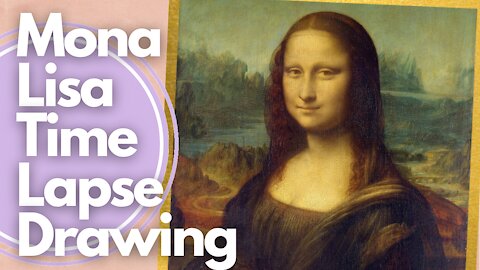 Mona Lisa Drawing Time Lapse