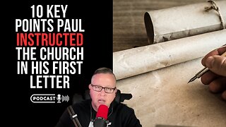 Ten Key Points Paul Instructed The Church In His First Letter