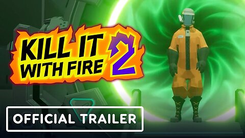 Kill It With Fire 2 - Official Release Date Announcement Trailer