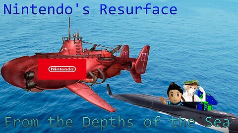 Nintendo's Resurface from the Depths of the Sea
