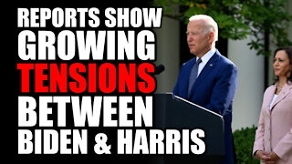 Reports Show Growing Tensions Between Biden & Harris