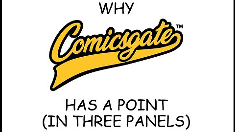 Why Comicsgate Has a Point (in Three Panels)