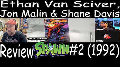 Ethan Van Sciver, Jon Malin & Shane Davis Review Spawn #2 (1992)