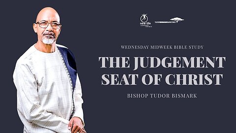 Bishop Tudor Bismark - The Judgement Seat Of Christ