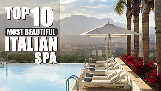 Top 10 most beautiful Italian Spa!