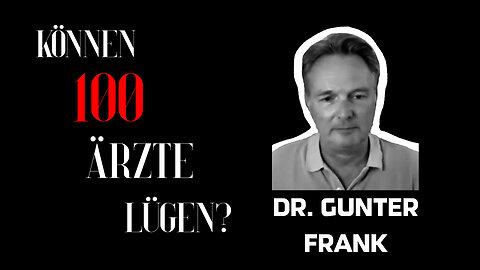 Dr. Gunter Frank - "Können 100 Ärzte lügen?"