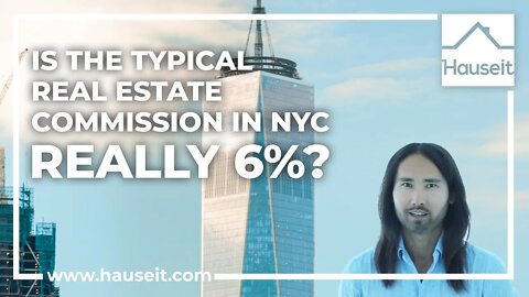 Is the Typical Real Estate Commission in NYC Really 6%?