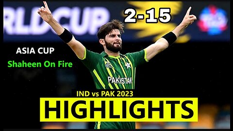 Pak Vs India Asia Cup Match Highlights 2023 • Pakistan vs India Live Match Today •Cricket Highlights