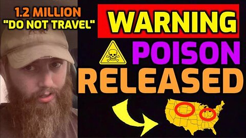 WARNING ⚠️ POISON RELEASED IN AIR - "DO NOT TRAVEL" FOR 1.2 MILLION - MULTIPLE STATES| PREPPING SHTF