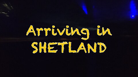 Arriving in Shetland