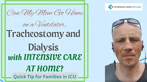 Can my Mom go home on a ventilator, tracheostomy and dialysis with intensive care at home?