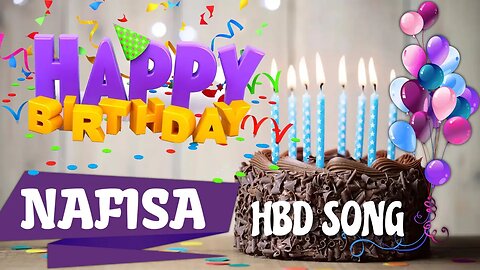 NAFISA Happy Birthday Song – Happy Birthday NAFISA - Happy Birthday Song - NAFISA birthday song