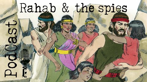 Rahab and the Spies PodCast