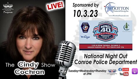 10.3.23 - National Night Out, Conroe Police - The Cindy Cochran Show on Lone Star Community Radio