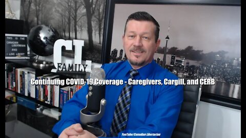 Continuing COVID-19 Coverage - Caregivers, Cargill, and CERB