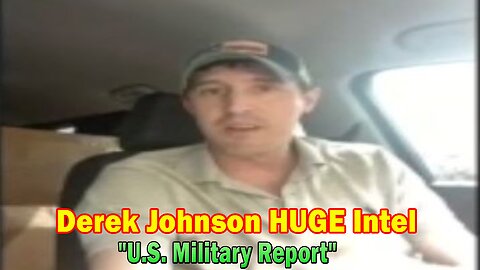 Derek Johnson HUGE Intel: "U.S. Military Report"