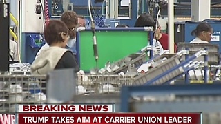 Trump says Carrier union leader "has done a terrible job representing workers"