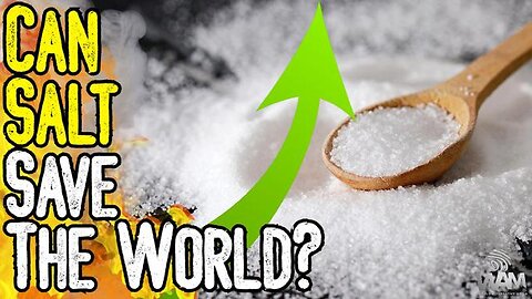 CAN SALT SAVE THE WORLD? - AS INFLATION RAGES & SUPPLY CHAINS COLLAPSE, WILL SALT BE IMMUNE?